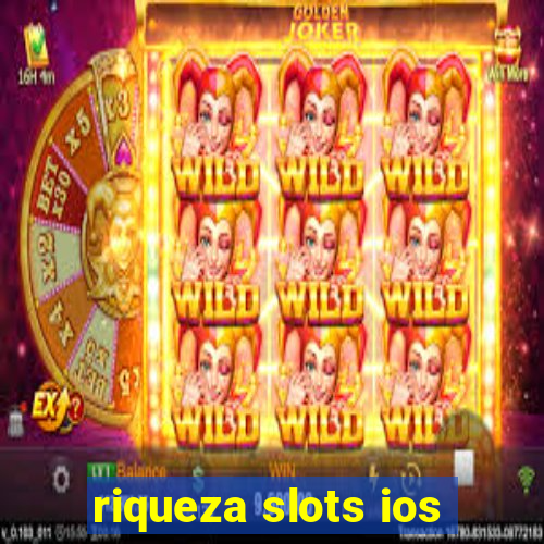 riqueza slots ios